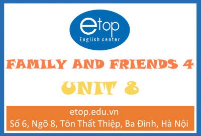 FAMILY & FRIENDS 4 - UNIT 8